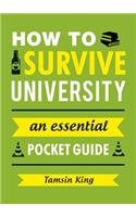 How to Survive University: An Essential Pocket Guide