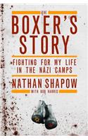 Boxer's Story: Fighting for My Life in the Nazi Camps