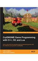 CryENGINE Game Programming with C++, C#, and Lua