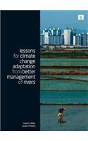 Lessons for Climate Change Adaptation from Better Management of Rivers