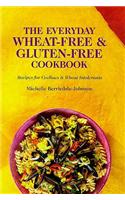 The Everyday Wheat-free and Gluten-free Cookbook