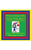Mikey And Me And The Bees, The Continuing Story Of A Girl And Her Dog