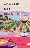 Peculiar Day in the Douro Valley
