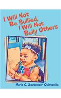 I Will Not Be Bullied, I Will Not Bully Others