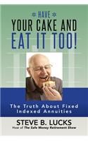 Have Your Cake and Eat It Too!