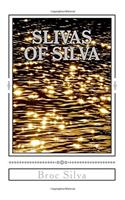 Slivas of Silva: Volume 2 (Short Stories)