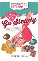 How to Go Steady: Timeless Dating Advice, Wisdom, and Lessons from Vintage Romance Comics