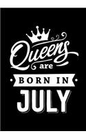 Queens Are Born In July: Journal Gift for Women, Diary, beautifully lined pages Notebook, Keepsake, Memory Book Birthday Present For Her