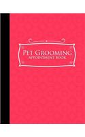 Pet Grooming Appointment Book: (Pet Grooming Appointment Book)