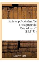 Articles Publiés Dans 'le Propagateur Du Pas-De-Calais', Sur La Conduite Administrative: de M. de Talleyrand, Préfet Du Département Du Pas-De-Calais