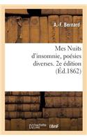 Mes Nuits d'Insomnie, Poésies Diverses. 2e Édition