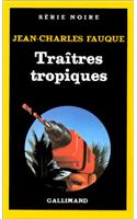 Traitres Tropiques: (A48990 Serie Noire 1)