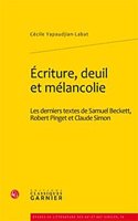 Ecriture, Deuil Et Melancolie