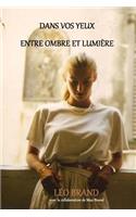 Dans vos yeux - Entre ombre et lumiere