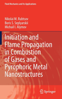 Initiation and Flame Propagation in Combustion of Gases and Pyrophoric Metal Nanostructures