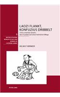 Laozi Flankt, Konfuzius Dribbelt