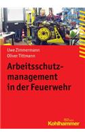 Arbeitsschutzmanagement in Der Feuerwehr