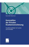 Kennzahlen der Privaten Krankenversicherung: Qualitätsmaßstäbe für Kunden und Vermittler(German)