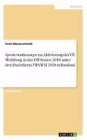 Sporteventkonzept zur Aktivierung des VfL Wolfsburg in der Off-Season 2018 unter dem Dachthema FIFA WM 2018 in Russland