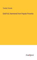 Gold-Foil, Hammered from Popular Proverbs
