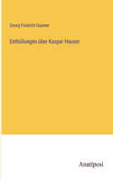 Enthüllungen über Kaspar Hauser