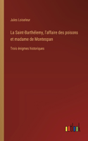 Saint-Barthélemy, l'affaire des poisons et madame de Montespan