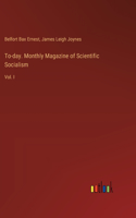 To-day. Monthly Magazine of Scientific Socialism