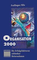Organisation 2000: Die Erfolgsfaktoren Schlanker Unternehmen