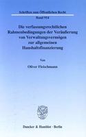 Die Verfassungsrechtlichen Rahmenbedingungen Der Verausserung Von Verwaltungsvermogen Zur Allgemeinen Haushaltsfinanzierung: Ein Beitrag Zur Frage Der Verausserlichkeit Weiterhin Zur Erfullung Von Verwaltungsaufgaben Benotigten Staatsvermogens