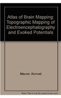 Atlas of Brain Mapping: Topographic Mapping of Eeg and Evoked Potentials