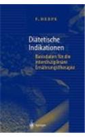 Di Tetische Indikationen: Basisdaten Fur Die Interdisziplin Re Ern Hrungstherapie (2., Uber Arb. Aufl.)