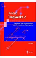 Tragwerke: Band 2: Theorie Und Berechnungsmethoden Statisch Unbestimmter Stabtragwerke