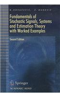 Fundamentals of Stochastic Signals, Systems and Estimation Theory: With Worked Examples