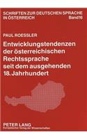 Entwicklungstendenzen Der Oesterreichischen Rechtssprache Seit Dem Ausgehenden 18. Jahrhundert