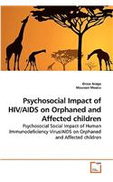 Psychosocial Impact of HIV/AIDS on Orphaned and Affected children