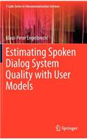 Estimating Spoken Dialog System Quality with User Models