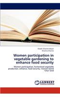 Women Participation in Vegetable Gardening to Enhance Food Security