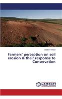 Farmers' perception on soil erosion & their response to Conservation