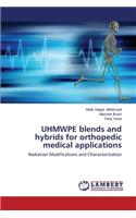 UHMWPE blends and hybrids for orthopedic medical applications