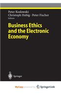 Business Ethics and the Electronic Economy