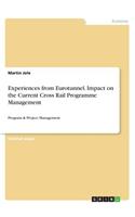 Experiences from Eurotunnel. Impact on the Current Cross Rail Programme Management: Program & Project Management