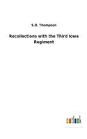 Recollections with the Third Iowa Regiment