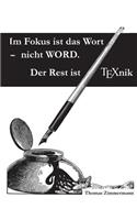 Im Fokus ist das Wort - nicht WORD. Der Rest ist TEXnik