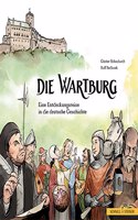 Die Wartburg - Eine Entdeckungsreise in Die Deutsche Geschichte