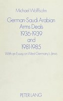 German-Saudi Arabian Arms Deals, 1936-39 and 1981-85