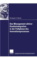 Das Management Aktiver Kundenintegration in Der Frühphase Des Innovationsprozesses