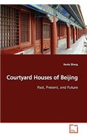 Courtyard Houses of Beijing