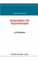 Heilpraktiker für Psychotherapie: 20 Fallbeispiele