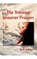 Die Träume unserer Frauen: (German)