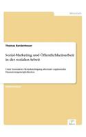 Sozial-Marketing und Öffentlichkeitsarbeit in der sozialen Arbeit